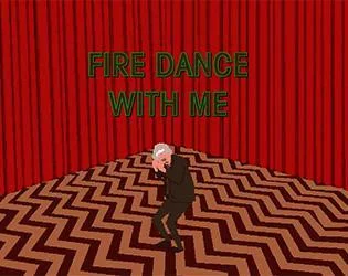 Fire Dance With Me (itch) Fire Dance With Me (itch)