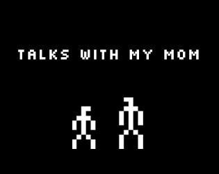 Talks With My Mom (itch)