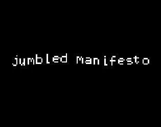 jumbled manifesto (itch) jumbled manifesto (itch)
