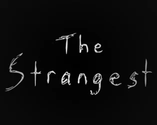 The Strangest (Work-in-progress) (itch) The Strangest (Work-in-progress) (itch)