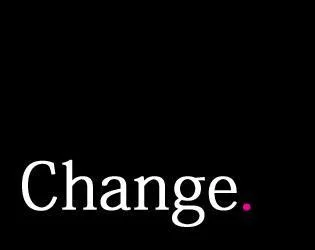 Change. (itch) Change. (itch)