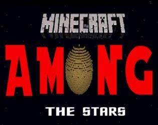 Minecraft Among The Stars (itch) Minecraft Among The Stars (itch)