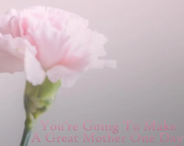 You're Going to Make a Great Mother One Day (itch) You're Going to Make a Great Mother One Day (itch)