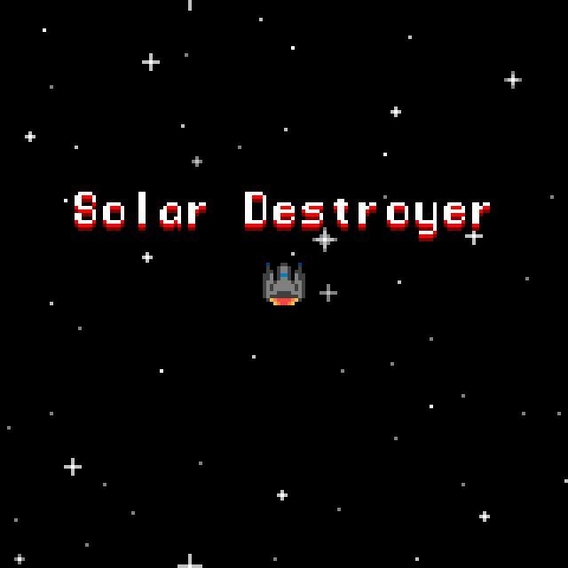 Solar Destroyer (itch) Solar Destroyer (itch)