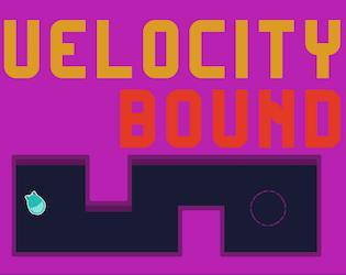 Velocity Bound (itch) Velocity Bound (itch)