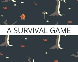 A Survival Game (itch) A Survival Game (itch)