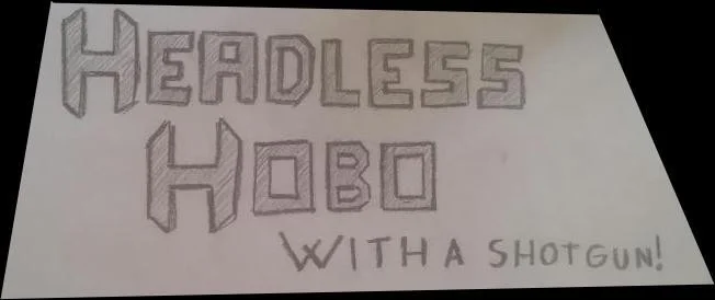 Headless hobo - With a shotgun (itch) Headless hobo - With a shotgun (itch)