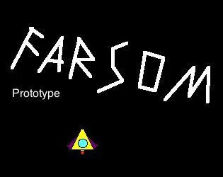 Farsom (Prototype) (itch) Farsom (Prototype) (itch)
