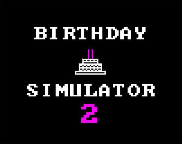 Birthday Simulator 2 (itch)