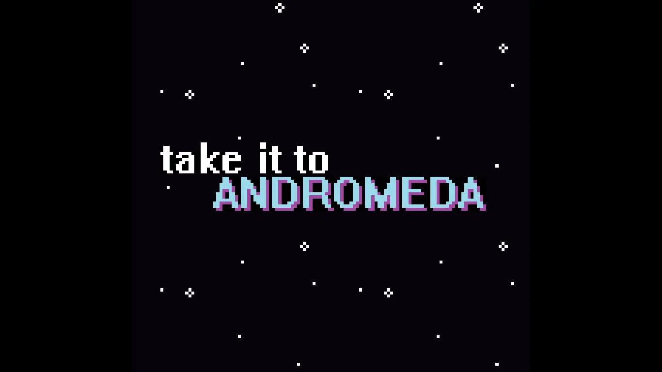 Статьи по Take it to Andromeda (itch)