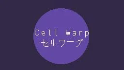 Cell warp (itch, JP)