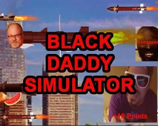 Black Daddy Simulator (itch) Black Daddy Simulator (itch)