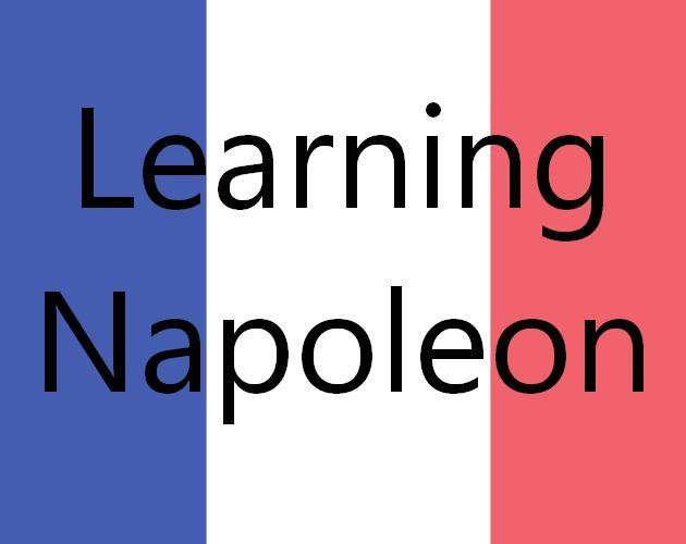 Learning Napoleon (itch) Learning Napoleon (itch)