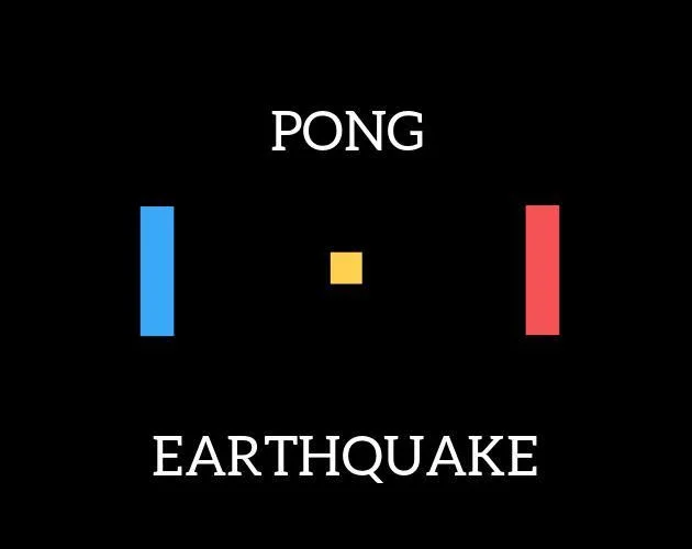 EARTHQUAKE PONG (itch)