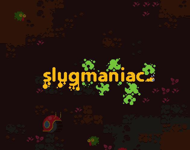 Slugmaniac (itch)