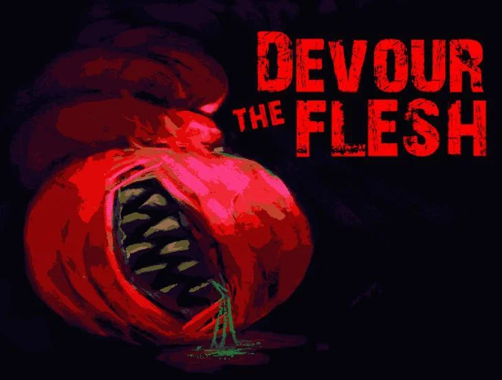 DEVOUR THE FLESH (itch)