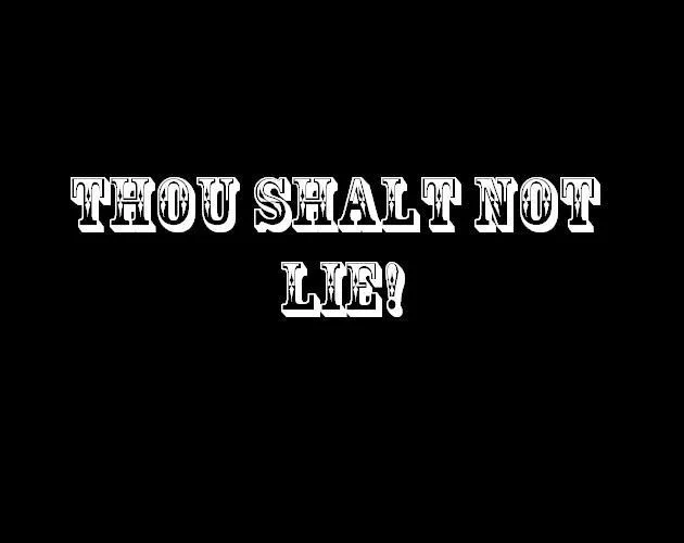 Thou Shalt Not Lie! (itch) Thou Shalt Not Lie! (itch)