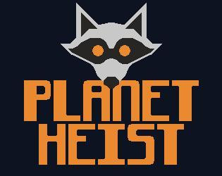 Planet Heist (itch)