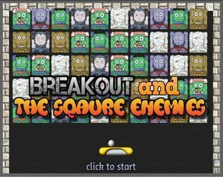 Breakout and the Square Enemies (itch)