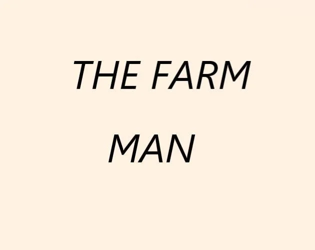 The Farm Man (Jams Version) (itch) The Farm Man (Jams Version) (itch)
