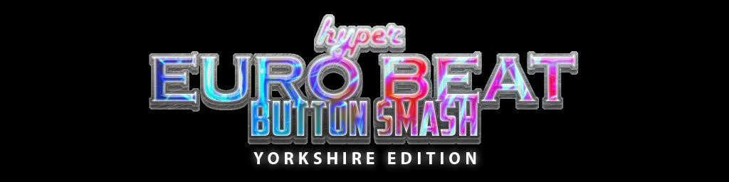 Hyper Euro Beat Button Smash Yorkshire Edition (itch) Hyper Euro Beat Button Smash Yorkshire Edition (itch)