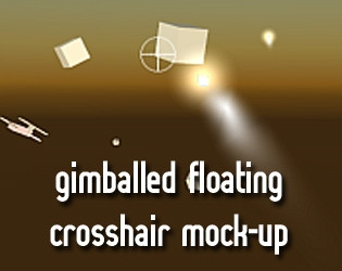 Floating Gimballed Crosshair Test (itch)