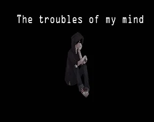 Рецензии The Troubles of My Mind (VN) (itch)