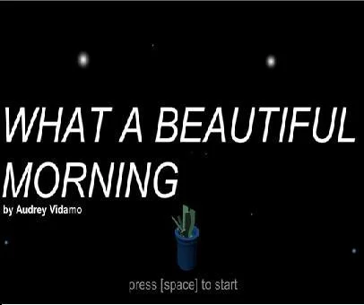 MIDTERM | "What a Beautiful Morning" (itch) MIDTERM | "What a Beautiful Morning" (itch)