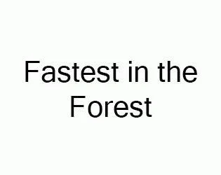 Fastest in the Forest (itch)