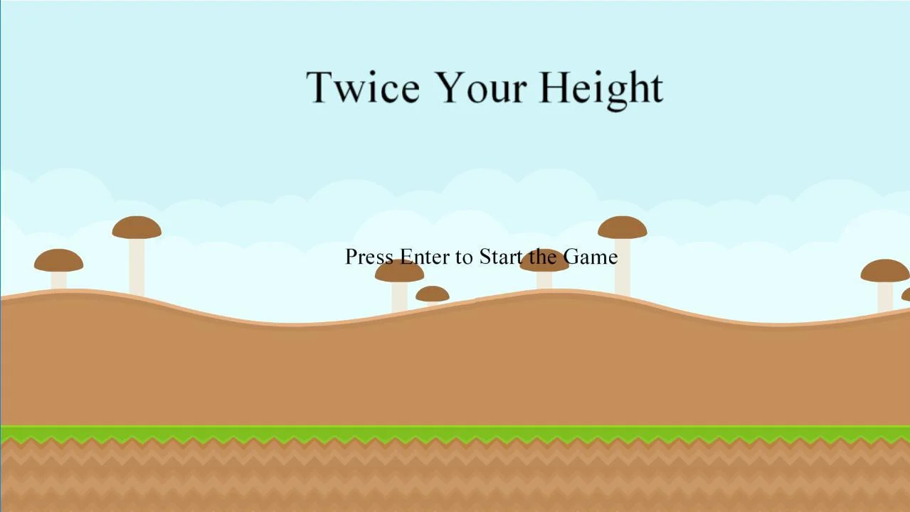Twice Your Height (itch) Twice Your Height (itch)