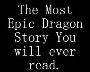 The Most Epic Dragon Story You will ever read. (itch) The Most Epic Dragon Story You will ever read. (itch)