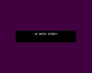 A MOTH STORY (itch) A MOTH STORY (itch)