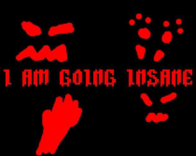 I Am Going Insane (itch) I Am Going Insane (itch)