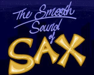 The Smooth Sound of Sax (itch)