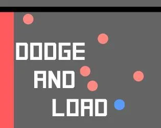 Dodge and Load (itch) Dodge and Load (itch)