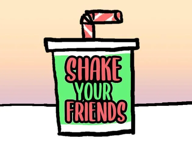SHAKE YOUR FRIENDS (itch) SHAKE YOUR FRIENDS (itch)
