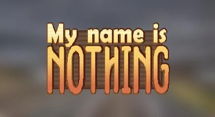 My name is Nothing (itch)