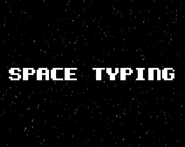 Space typing (itch) Space typing (itch)