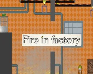Новости о Fire in factory (itch)