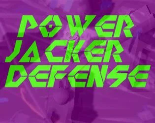 Power Jacker Defense (itch) Power Jacker Defense (itch)
