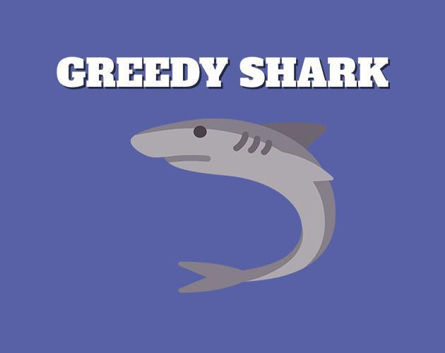 Greedy shark (itch) Greedy shark (itch)