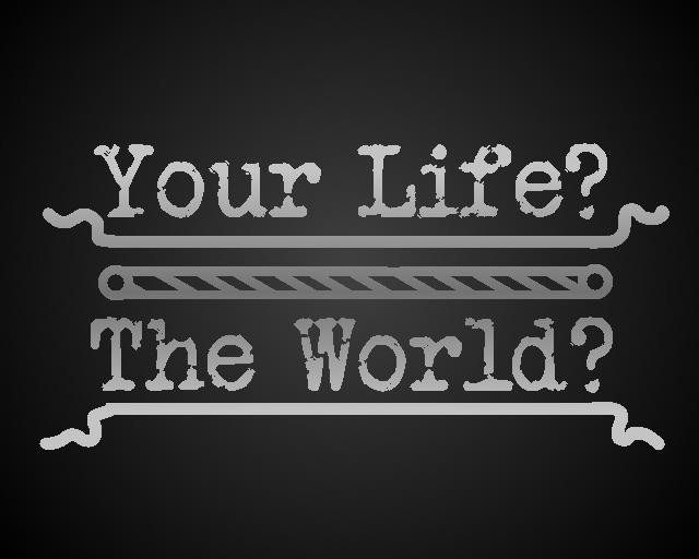 Рецензии Your Life? The World? (itch)