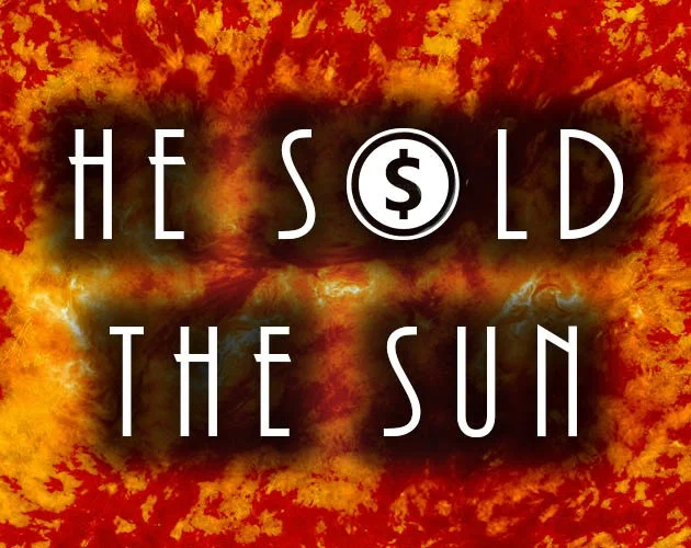 He sold the Sun (itch) He sold the Sun (itch)