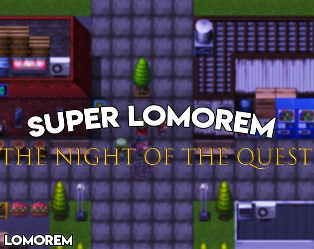 Super Lomorem: The Night Of The Quest (itch) Super Lomorem: The Night Of The Quest (itch)