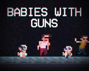 Babies With Guns (itch) Babies With Guns (itch)