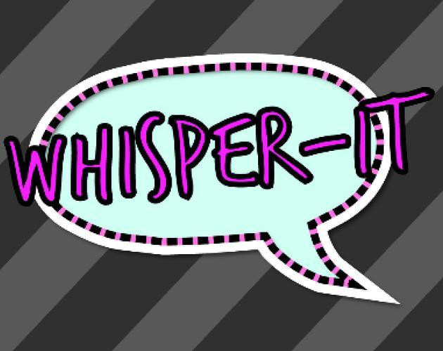 Whisper-It (itch)