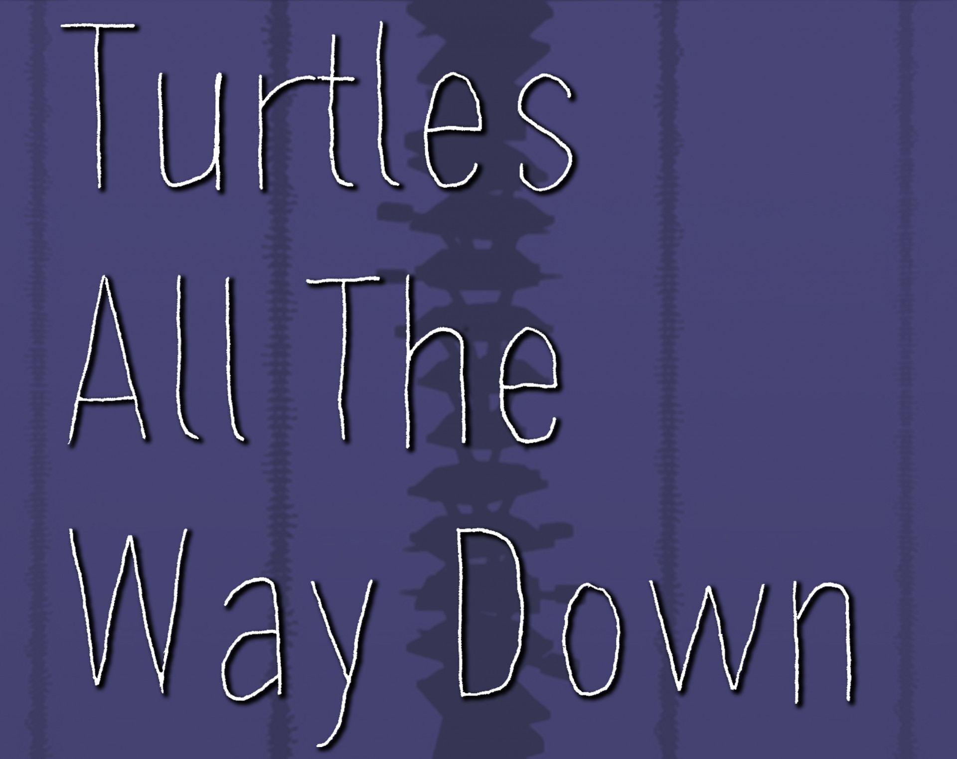 Turtles All the Way Down (itch)