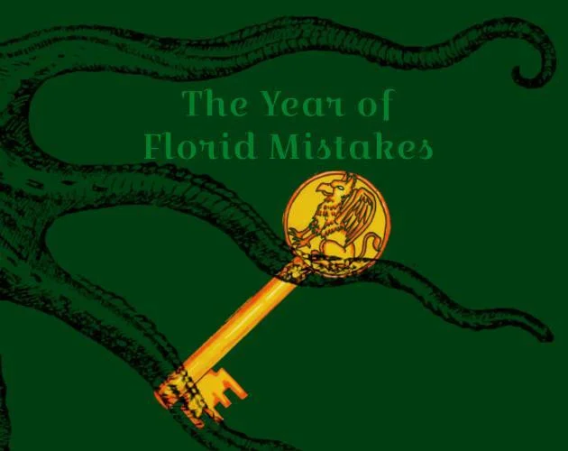 The Year of Florid Mistakes (itch)