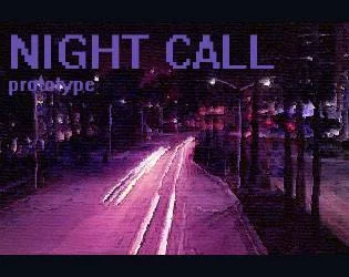 Night Call (prototype) (itch) Night Call (prototype) (itch)