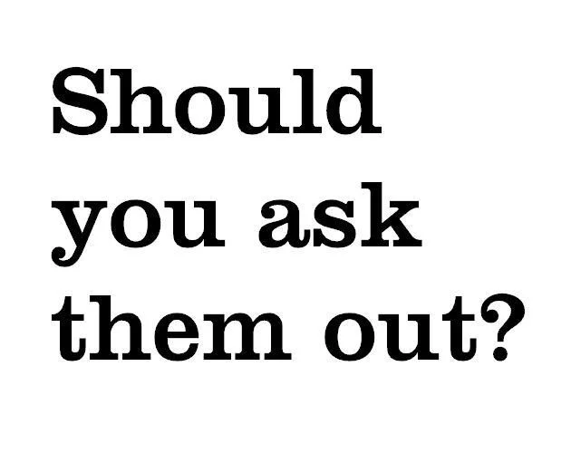 Should you ask them out? (itch) Should you ask them out? (itch)